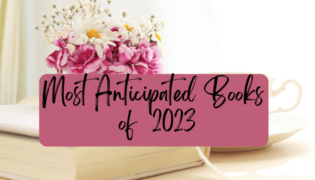 Most Anticipated Books of&nbsp;2023